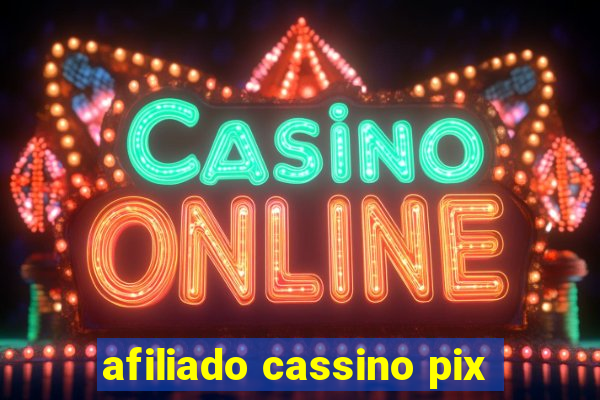 afiliado cassino pix